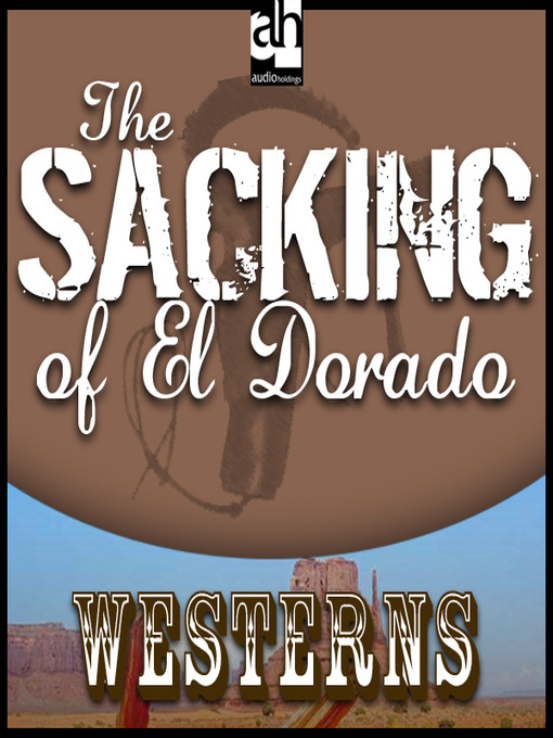 Title details for The Sacking of El Dorado by Max Brand - Wait list